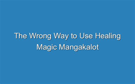 Top 10 Wrong Ways to Use Healing Magic on Mangakalot